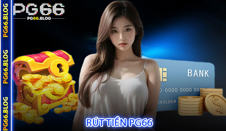 Rút tiền PG66