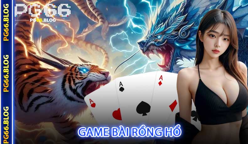 Rồng Hổ tại PG66