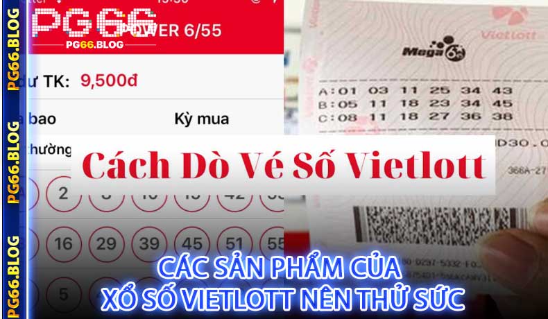 Các sản phẩm của xổ số Vietlott nên thử sức