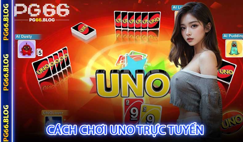 Cách Chơi Uno Trực Tuyến