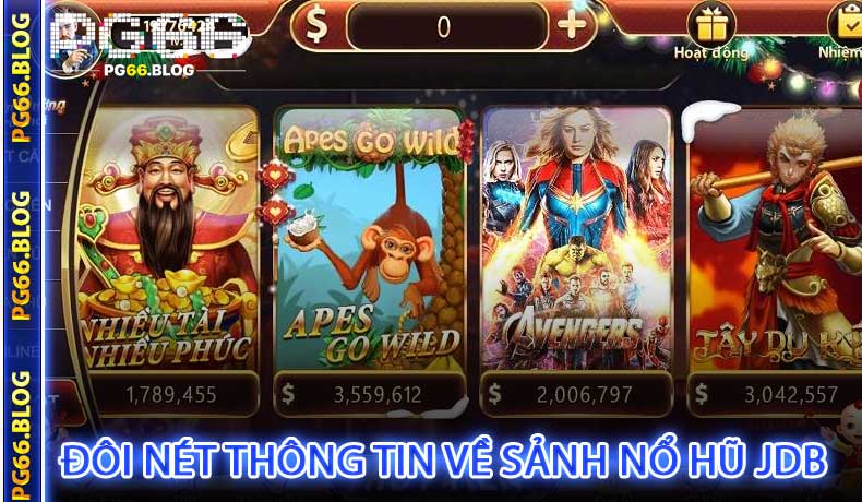 Đôi nét thông tin về sảnh nổ hũ JDB