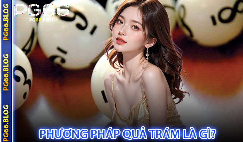 Phương Pháp Quả Trám Là Gì? Hiểu Rõ Bản Chất