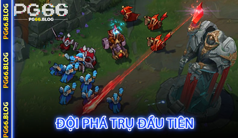 Kèo đội phá trụ đầu tiên LMHT