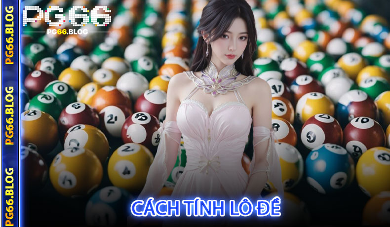 Cách tính lô đề